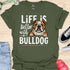 Life is better with a bulldog - V3 - Peek A Boo T-Shirt